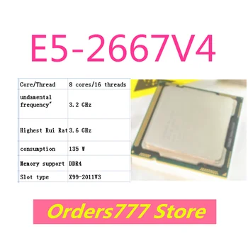 Nové dovezené pôvodné E5-2667V4 2667 V3 V4 CPU 8 jadier a 16 vlákien, 3.2 GHz, 3.6 GHz, 135W kvality
