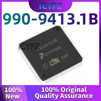 100%Nový, originálny 990-9413.1 písm. B 990-9413 990 9413 1B QFP128 Auto ABS čerpadla dosky počítača IC čip autorádia čip